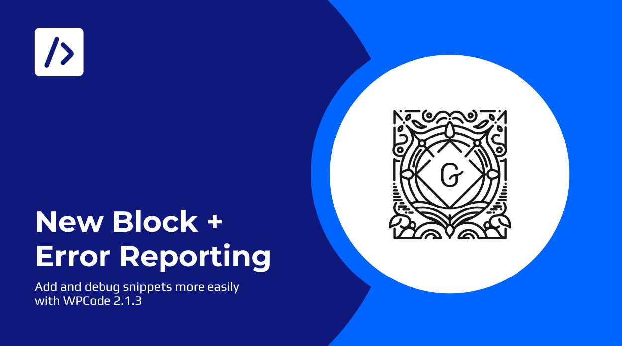 New Gutenberg Block & Precise Error Reporting For Easy Debugging