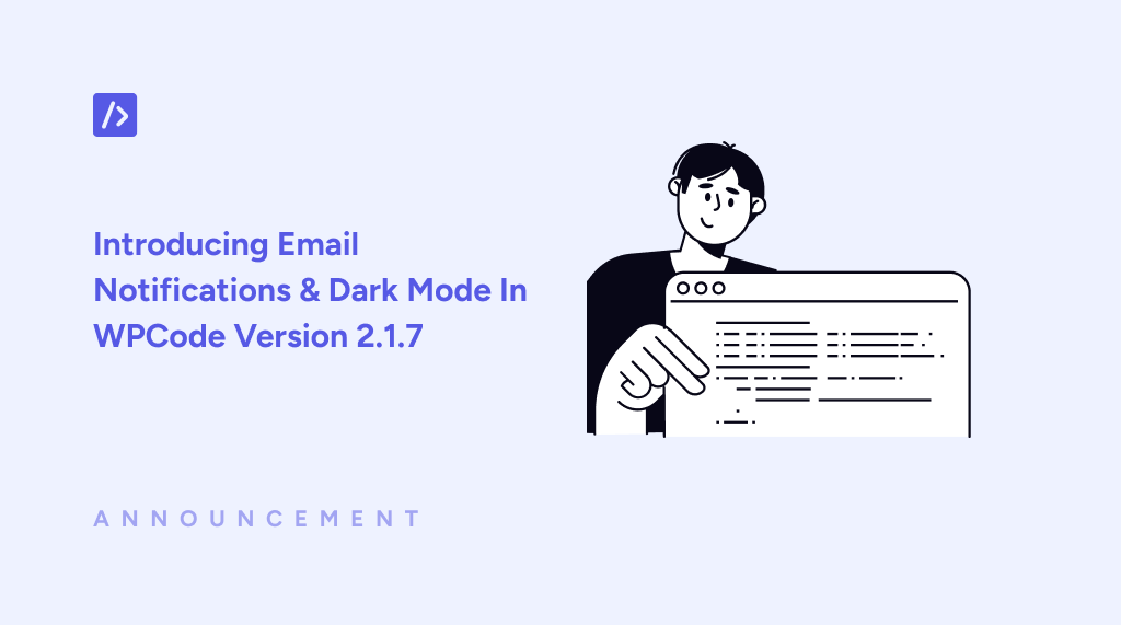 Introducing Email Notifications And Dark Mode In WPCode Version 2.1.7