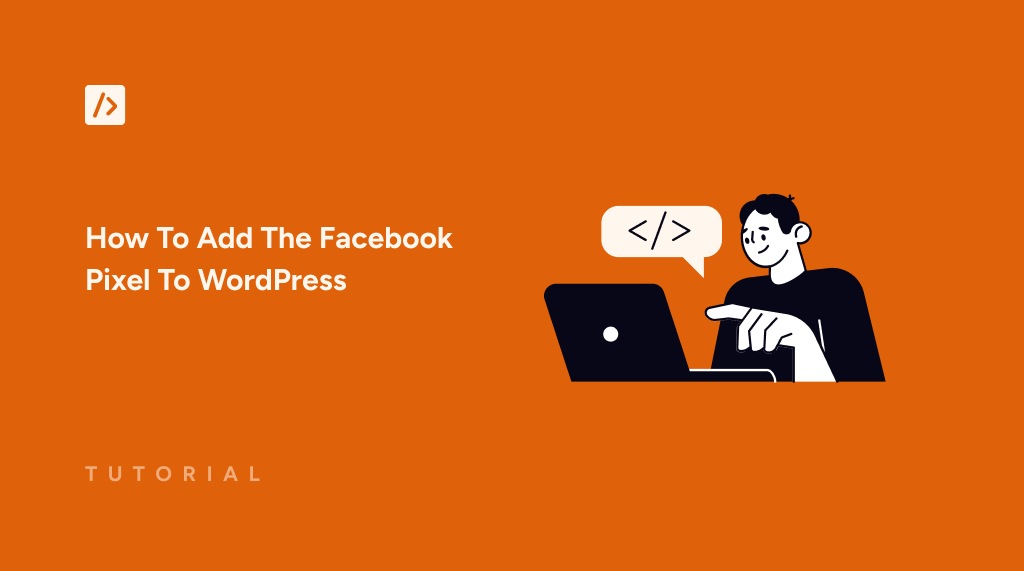 How To Add The Facebook Pixel To WordPress