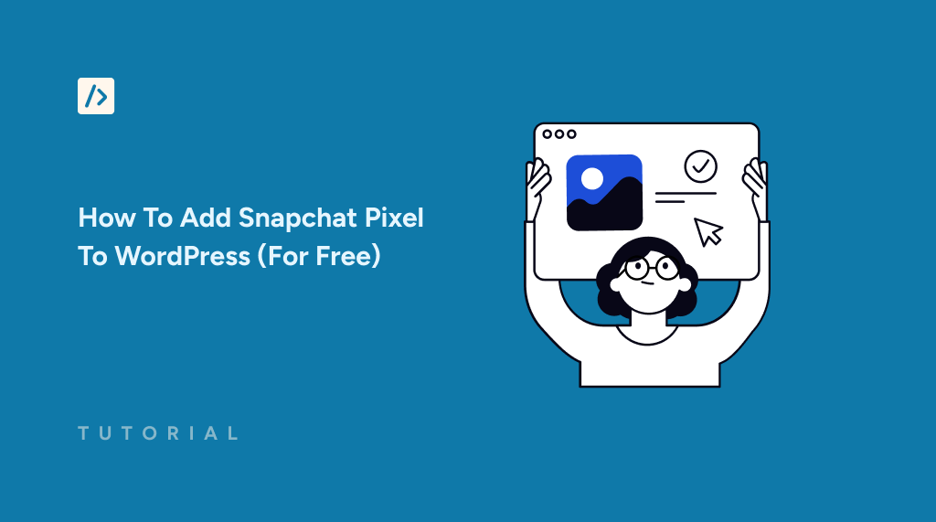 How To Add Snapchat Pixel To WordPress (For Free)