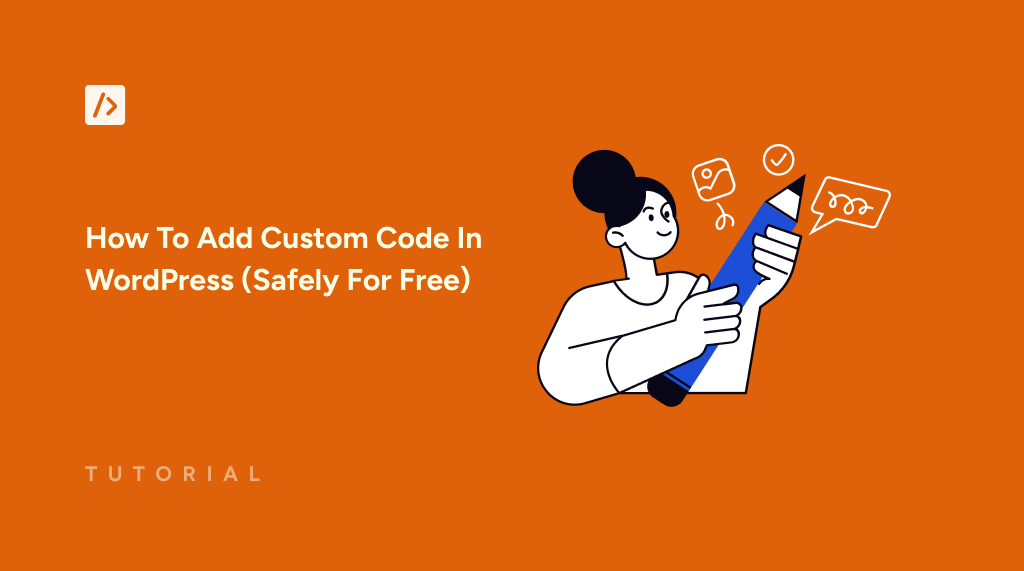 How To Add Custom Code In WordPress (Safely For Free)