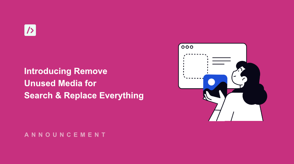 Introducing Remove Unused Media for Search & Replace Everything