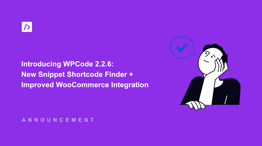 Introducing WPCode 2.2.6 – New Snippet Shortcode Finder + Improved WooCommerce Integration