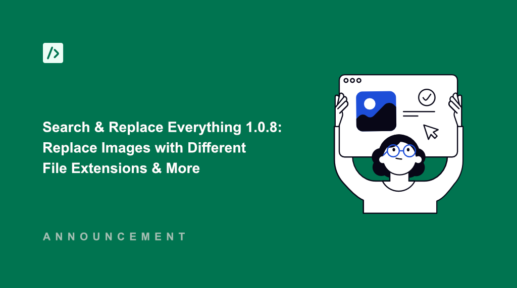 [NEW] Search & Replace Everything 1.0.8: Replace Images with Different File Extensions & More