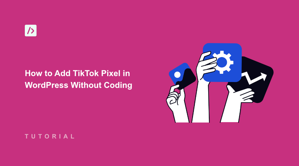 How to Add TikTok Pixel in WordPress Without Coding