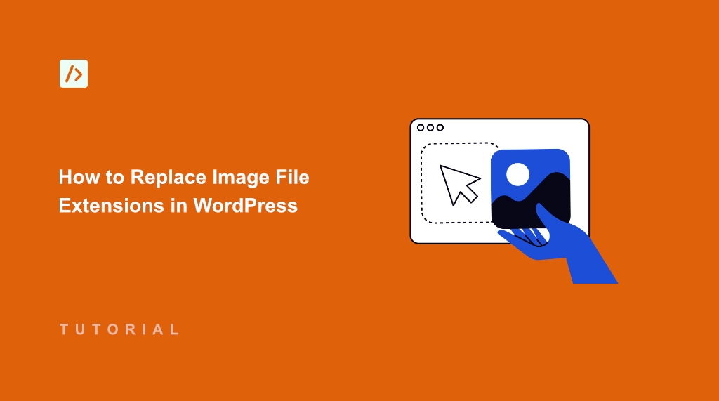 How to Replace Image File Extensions in WordPress (Easy Way)