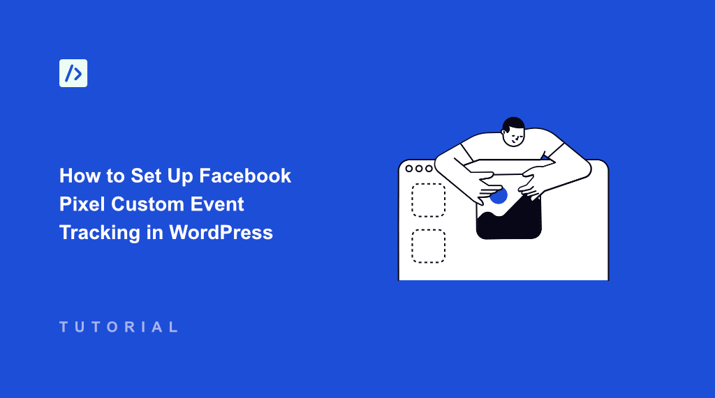 How to Set Up Facebook Pixel Custom Event Tracking in WordPress