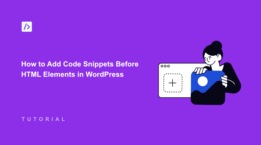 How to Add Code Snippets Before HTML Elements in WordPress