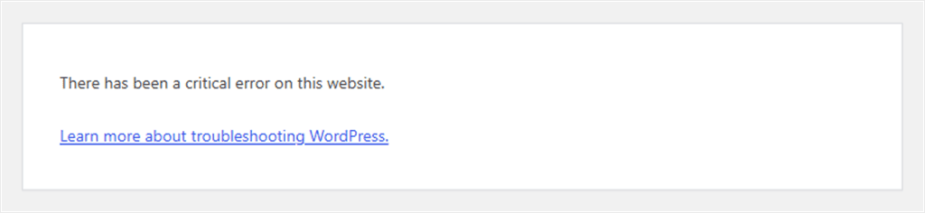 WordPress critical error message: ‘There has been a critical error on this website.’, with a link reading ‘Learn more about troubleshooting WordPress’.