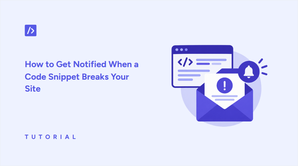 How to Get Notified When a Code Snippet Breaks Your Site