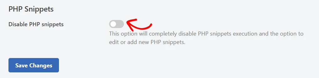 The PHP Snippets section with an arrow pointing at the Disable PHP snippets toggle, which is switched off, above the panel's Save Changes button