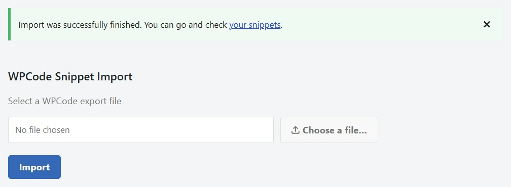 The message Import was successfully finished. You can go and check your snippets, above the WPCode Snippet Import panel