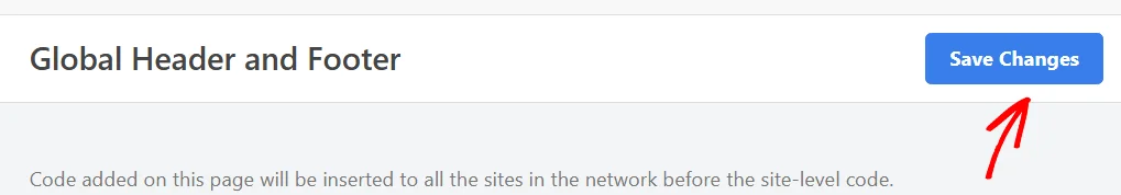 An arrow pointing at the Save Changes button at the top of the network Global Header and Footer page