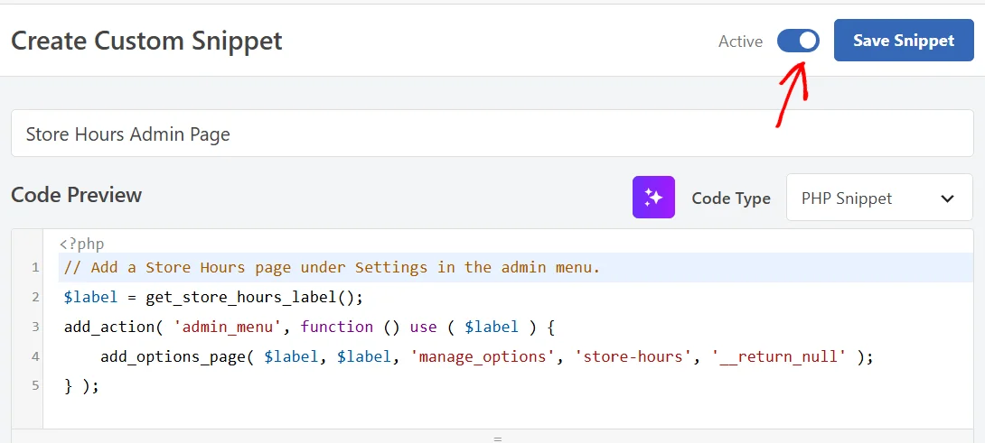 An arrow pointing at the status toggle switched to Active above a PHP snippet that calls get_store_hours_label() before adding a Store Hours admin page