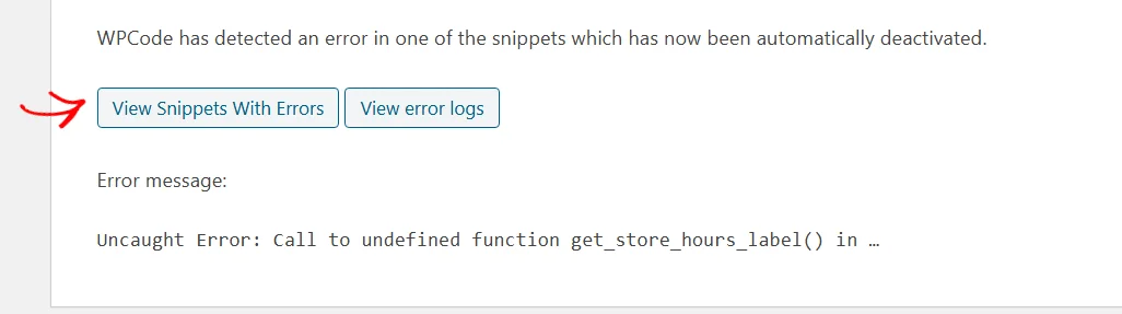 An arrow pointing at the View Snippets With Errors button on the error screen, below the message WPCode has detected an error in one of the snippets which has now been automatically deactivated
