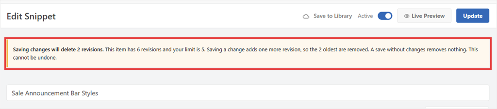Snippet editor warning that saving changes will delete 2 revisions, since the snippet has 6 and the limit is 5.