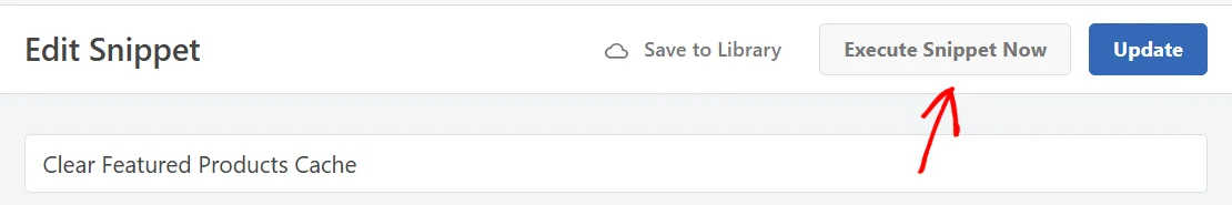 An arrow pointing at the Execute Snippet Now button at the top of the Edit Snippet screen for a saved snippet
