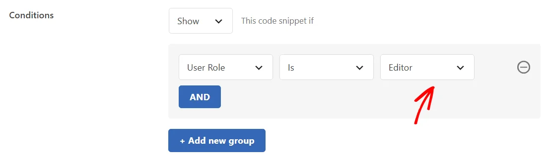 A rule reading User Role, Is, Editor with an arrow pointing at the Editor value