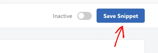 An arrow pointing at the Save Snippet button at the top right of the snippet editor, beside the Inactive status toggle