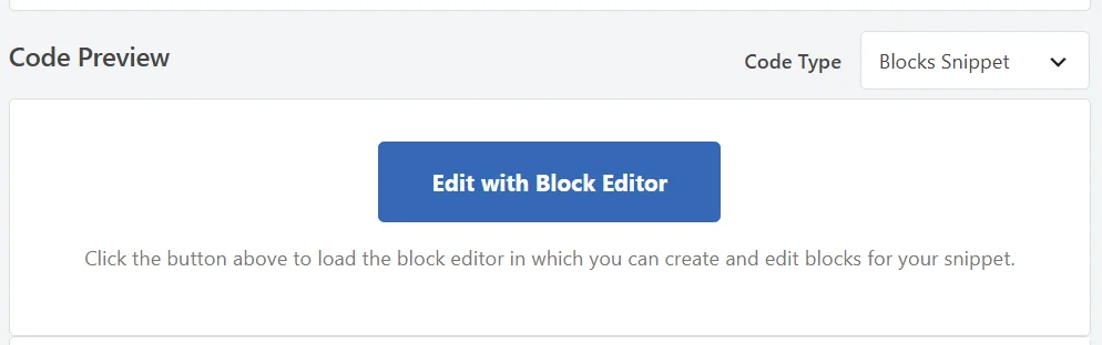 The Code Preview area on a Blocks snippet, showing the Edit with Block Editor button and its caption, with Code Type set to Blocks Snippet