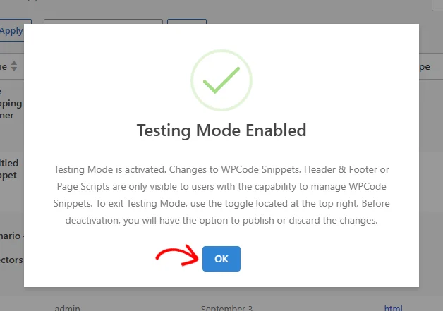 The Testing Mode Enabled message explaining that changes are only visible to users who can manage WPCode snippets, with an arrow pointing at the OK button